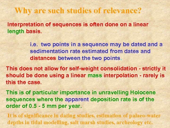 Why are such studies of relevance? Interpretation of sequences is often done on a