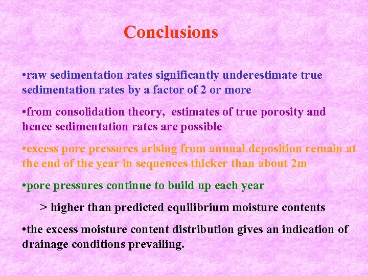 Conclusions • raw sedimentation rates significantly underestimate true sedimentation rates by a factor of