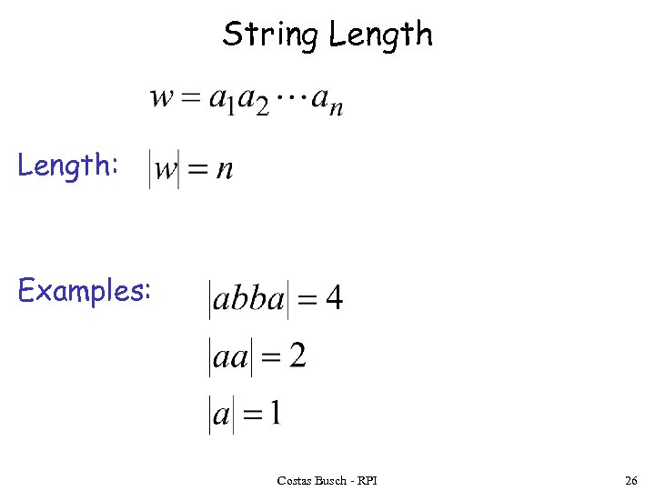 String Length: Examples: Costas Busch - RPI 26 