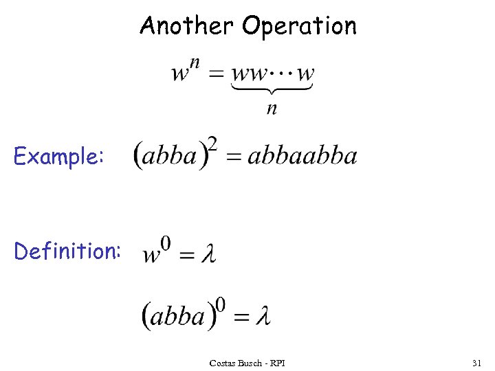 Another Operation Example: Definition: Costas Busch - RPI 31 