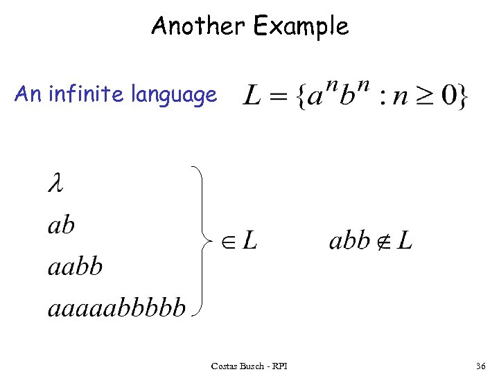 Another Example An infinite language Costas Busch - RPI 36 