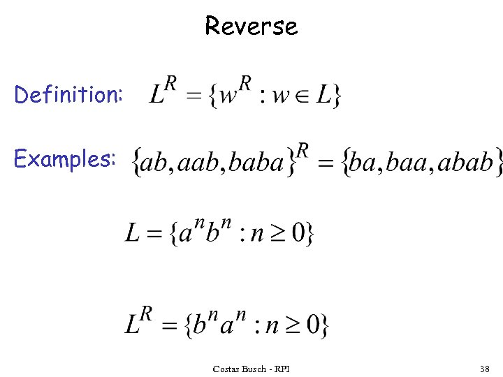 Reverse Definition: Examples: Costas Busch - RPI 38 