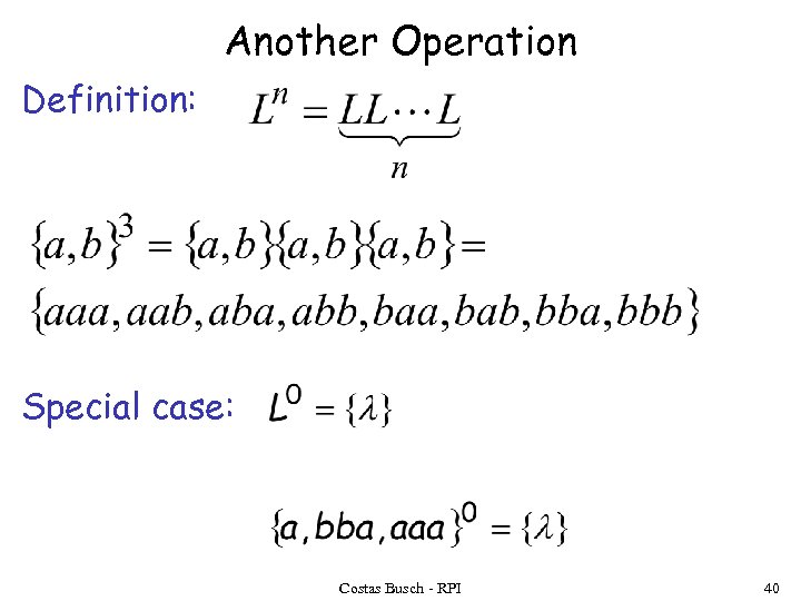 Another Operation Definition: Special case: Costas Busch - RPI 40 