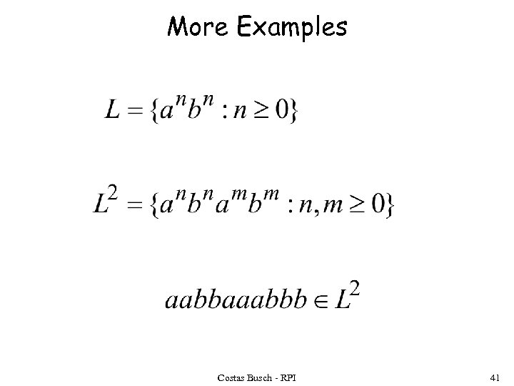 More Examples Costas Busch - RPI 41 