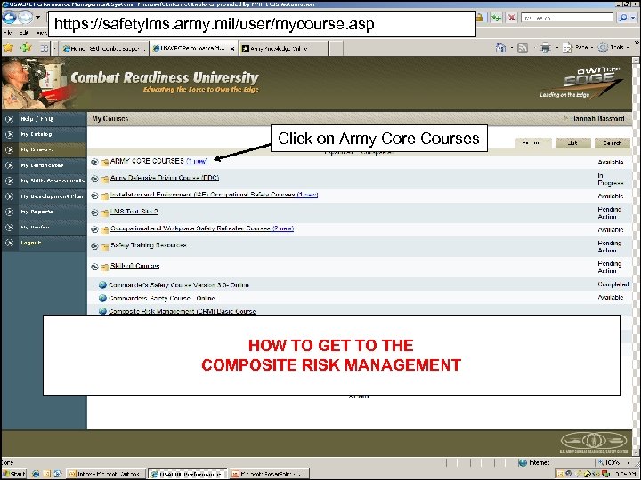 https: //safetylms. army. mil/user/mycourse. asp Click on Army Core Courses HOW TO GET TO
