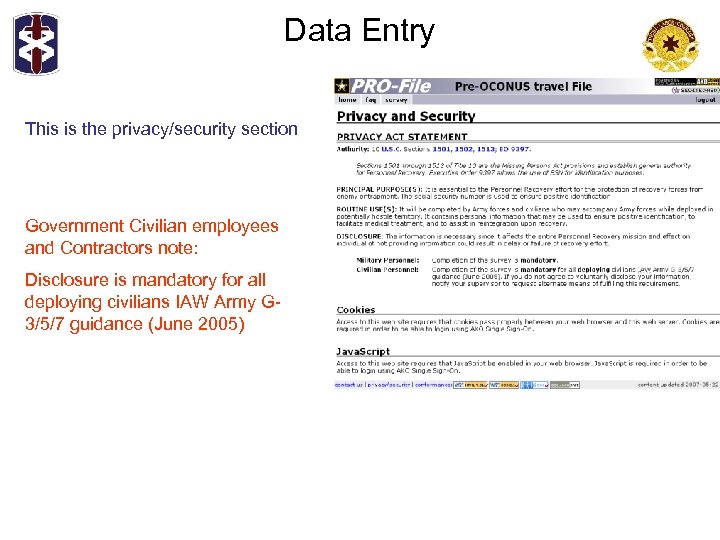 Data Entry This is the privacy/security section Government Civilian employees and Contractors note: Disclosure