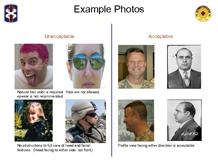 Example Photos Unacceptable Acceptable Natural hair color is required. Hats are not allowed, eywear