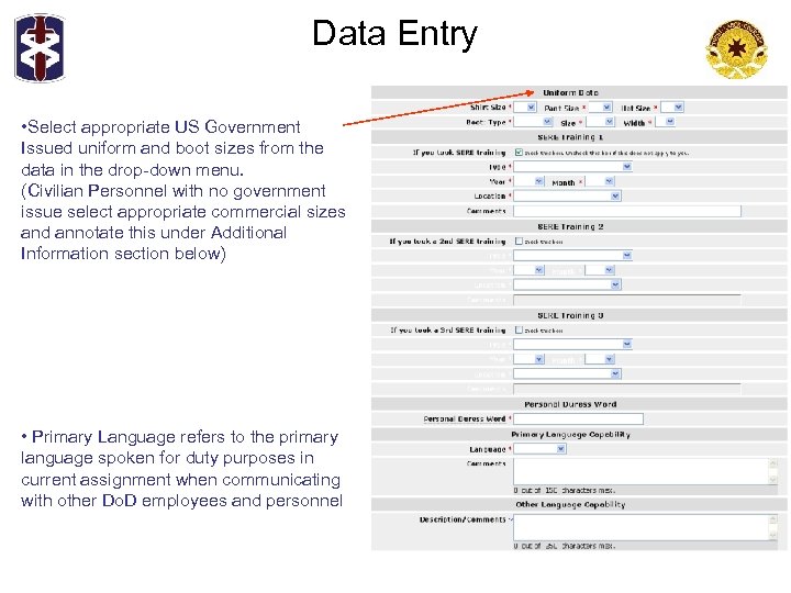 Data Entry • Select appropriate US Government Issued uniform and boot sizes from the