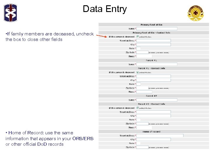 Data Entry • If family members are deceased, uncheck the box to close other