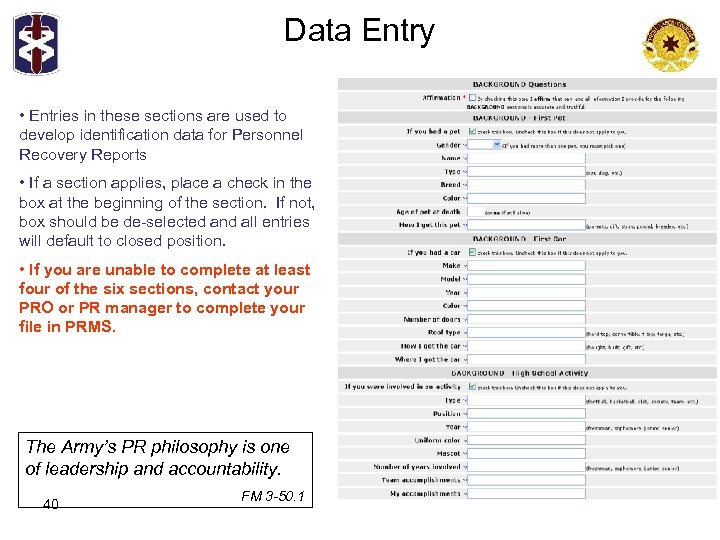 Data Entry • Entries in these sections are used to develop identification data for