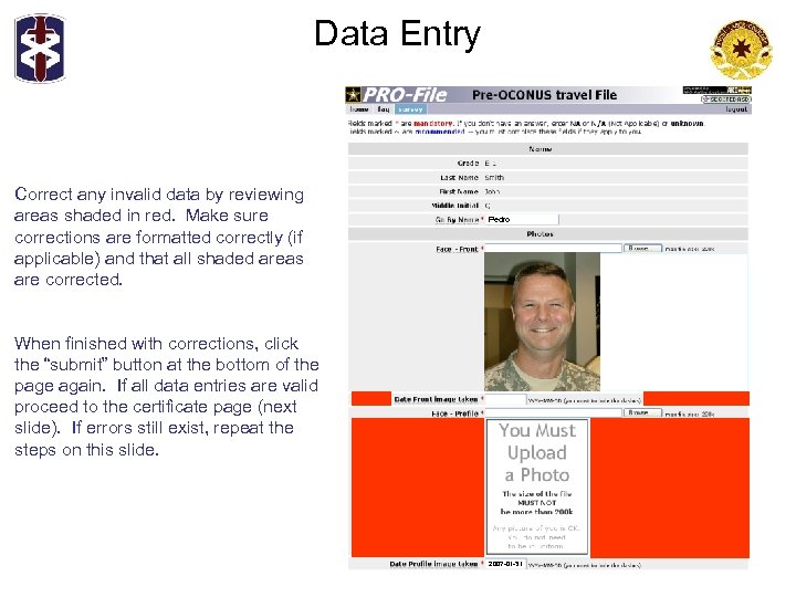 Data Entry Correct any invalid data by reviewing areas shaded in red. Make sure
