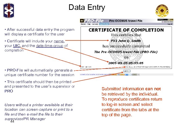 Data Entry • After successful data entry the program will display a certificate for