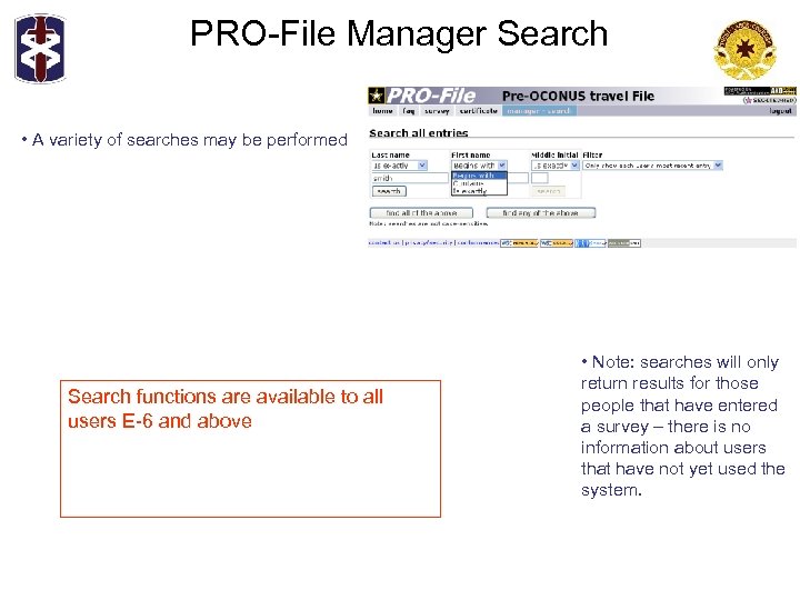 PRO-File Manager Search • A variety of searches may be performed Search functions are