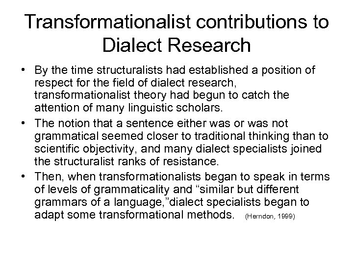 Transformationalist contributions to Dialect Research • By the time structuralists had established a position