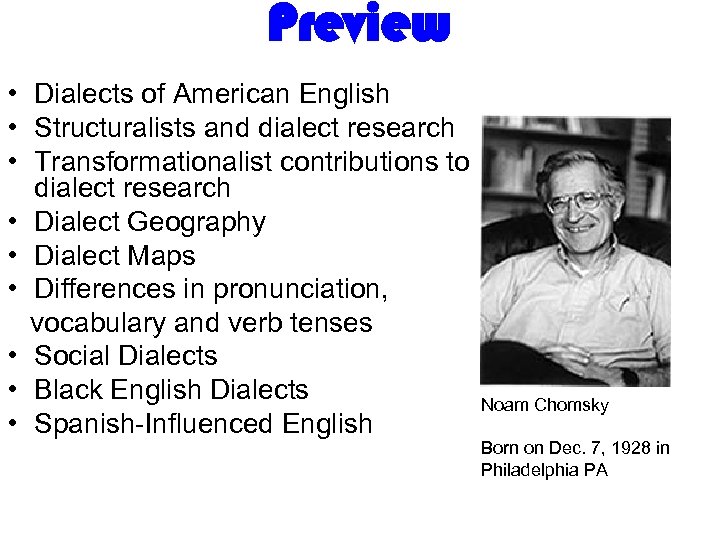 Preview • Dialects of American English • Structuralists and dialect research • Transformationalist contributions