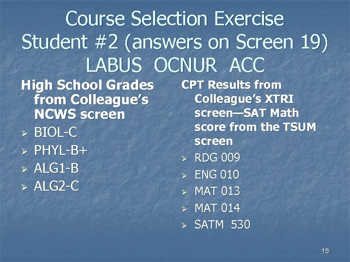 Course Selection Exercise Student #2 (answers on Screen 19) LABUS OCNUR ACC High School