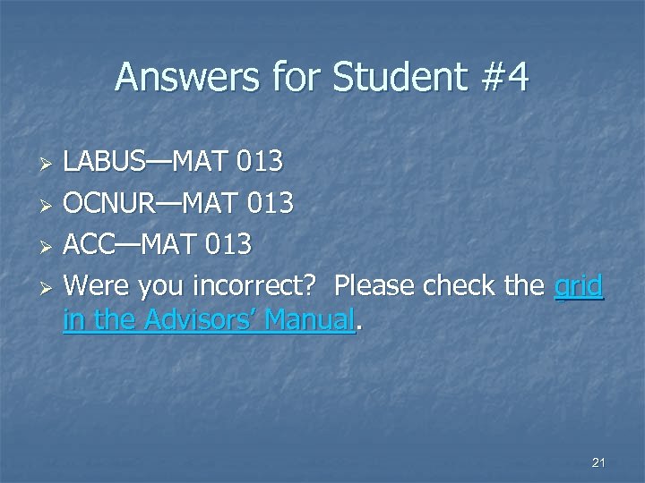 Answers for Student #4 LABUS—MAT 013 Ø OCNUR—MAT 013 Ø ACC—MAT 013 Ø Were