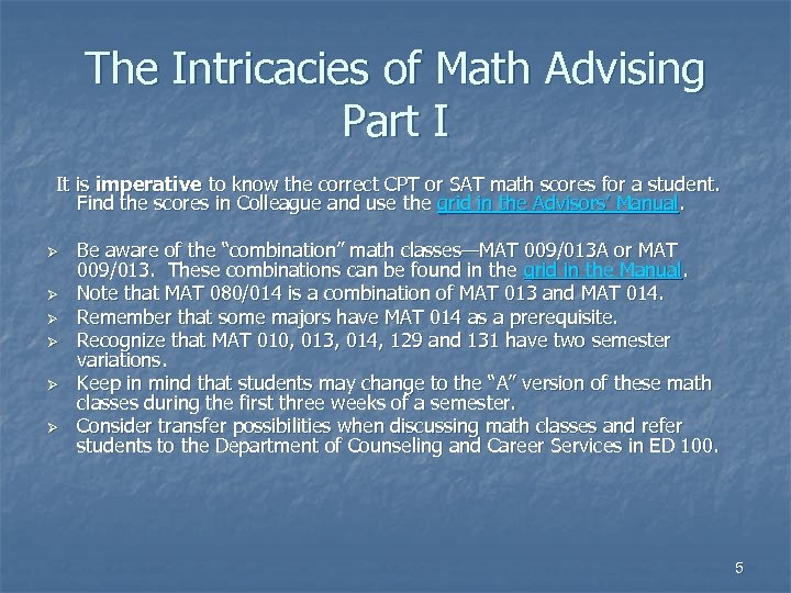 The Intricacies of Math Advising Part I It is imperative to know the correct