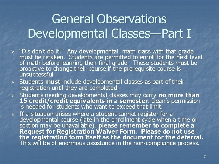 General Observations Developmental Classes—Part I Ø Ø “D’s don’t do it. ” Any developmental