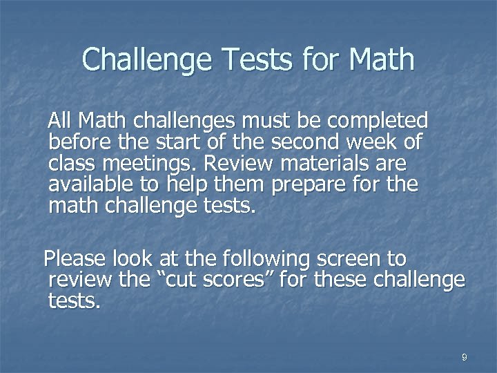 Challenge Tests for Math All Math challenges must be completed before the start of