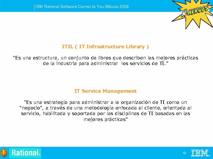 IBM Rational Software Comes to You México 2008 ITIL ( IT Infrastructure Library )