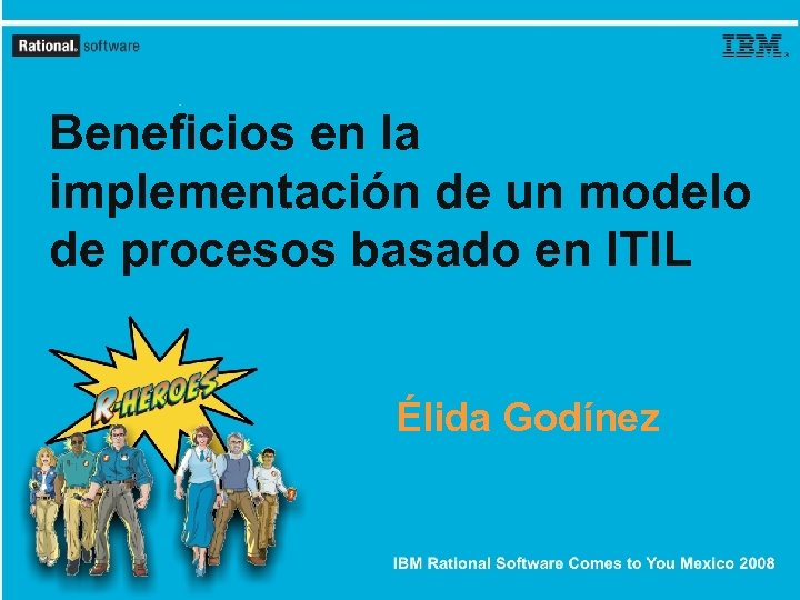 Beneficios en la implementación de un modelo de procesos basado en ITIL Élida Godínez