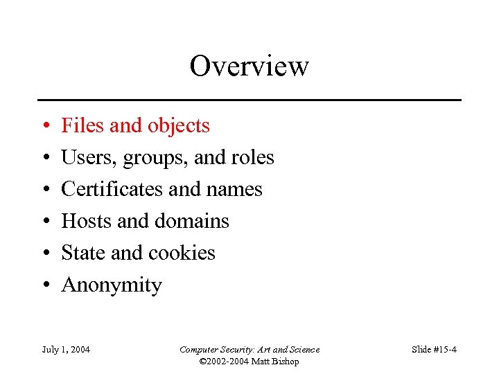 Overview • • • Files and objects Users, groups, and roles Certificates and names
