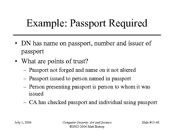 Example: Passport Required • DN has name on passport, number and issuer of passport