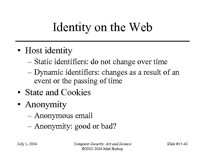 Identity on the Web • Host identity – Static identifiers: do not change over