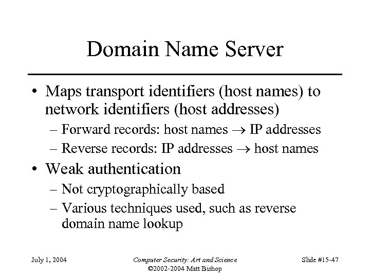 Domain Name Server • Maps transport identifiers (host names) to network identifiers (host addresses)