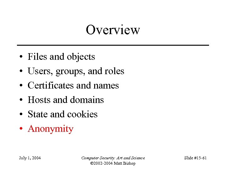 Overview • • • Files and objects Users, groups, and roles Certificates and names