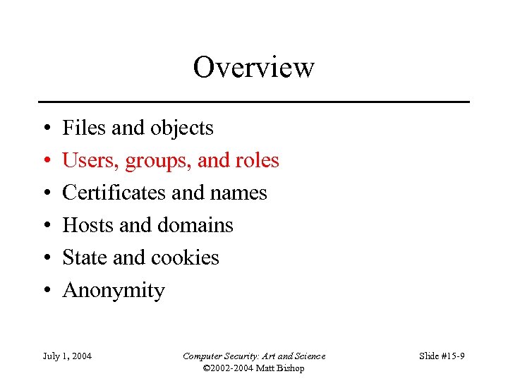 Overview • • • Files and objects Users, groups, and roles Certificates and names