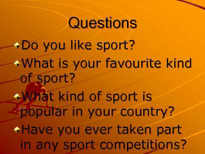 My like sport. What Sport do you like. What kind of Sport do you like. What Sports do you like. What Sport do you do.