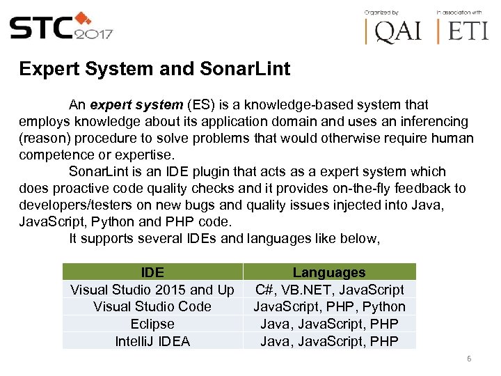 Expert System and Sonar. Lint An expert system (ES) is a knowledge-based system that