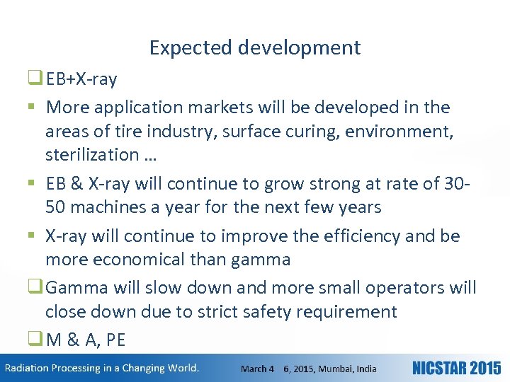 Expected development q EB+X-ray § More application markets will be developed in the areas