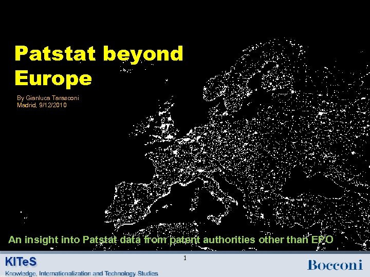 Patstat beyond Europe By Gianluca Tarasconi Madrid, 9/12/2010 An insight into Patstat data from