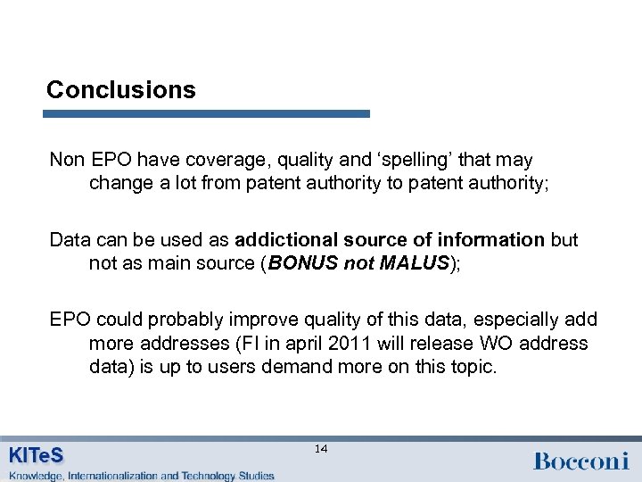 Conclusions Non EPO have coverage, quality and ‘spelling’ that may change a lot from
