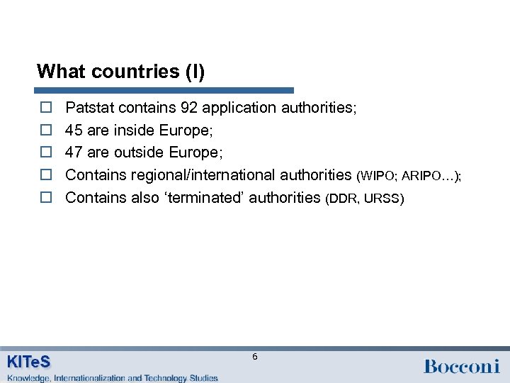 What countries (I) o o o Patstat contains 92 application authorities; 45 are inside