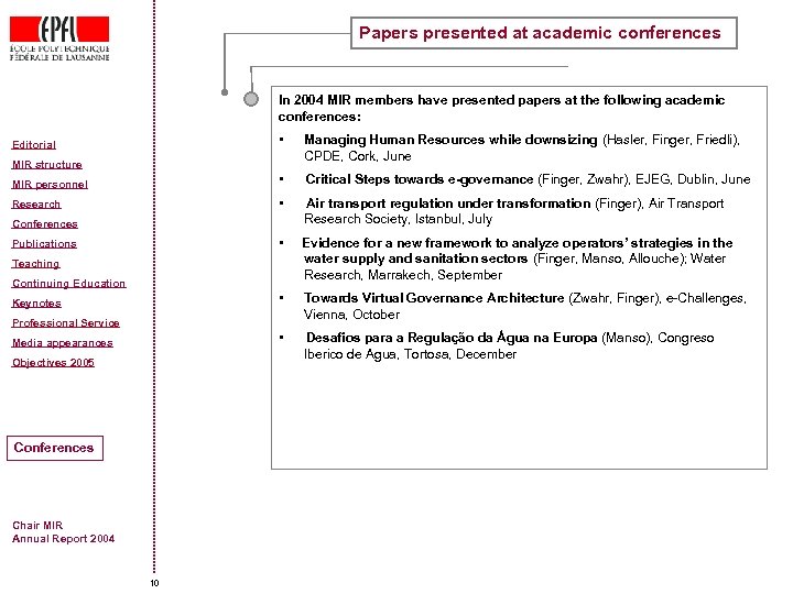 Papers presented at academic conferences In 2004 MIR members have presented papers at the