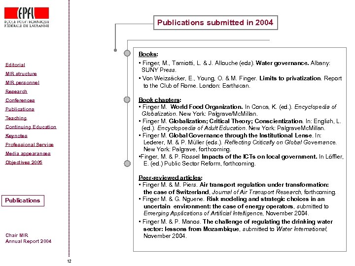 Publications submitted in 2004 Books: • Finger, M. , Tamiotti, L. & J. Allouche
