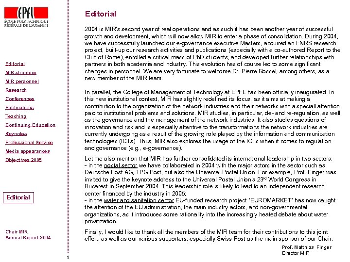 Editorial 2004 is MIR’s second year of real operations and as such it has