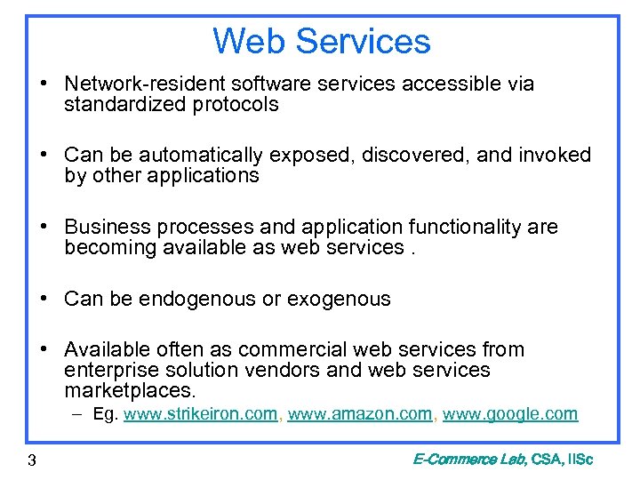 Web Services • Network-resident software services accessible via standardized protocols • Can be automatically