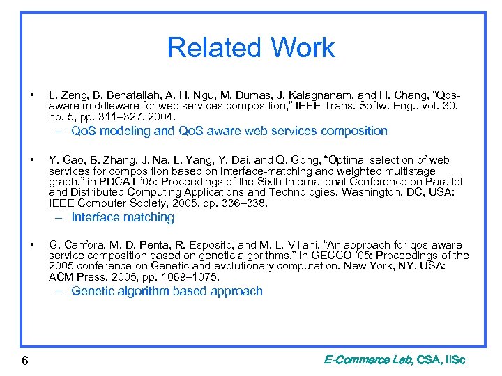 Related Work • L. Zeng, B. Benatallah, A. H. Ngu, M. Dumas, J. Kalagnanam,