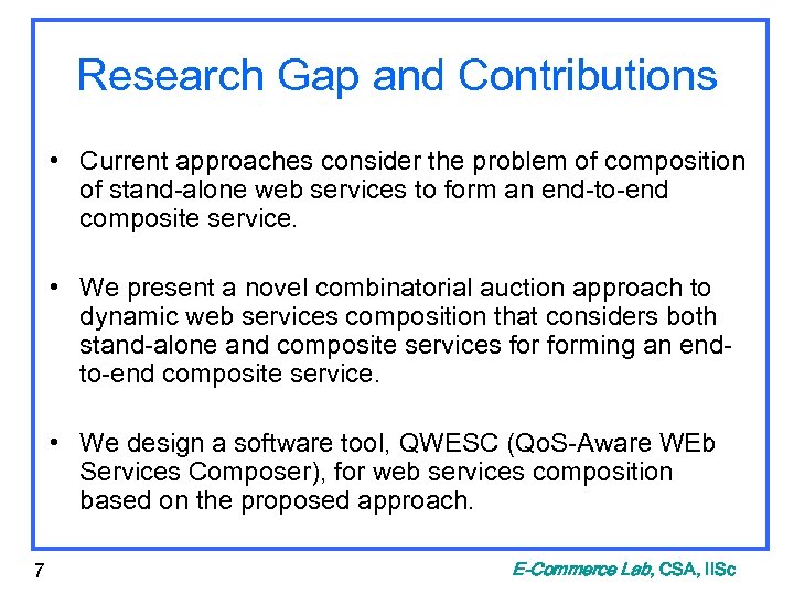 Research Gap and Contributions • Current approaches consider the problem of composition of stand-alone