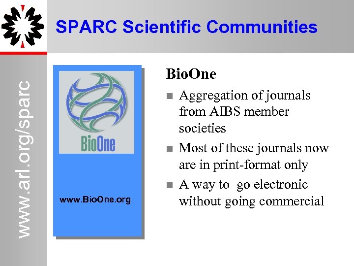 www. arl. org/sparc SPARC Scientific Communities 13 Bio. One www. Bio. One. org Aggregation