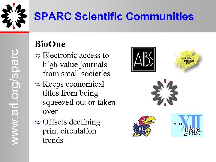 www. arl. org/sparc SPARC Scientific Communities 14 Bio. One h Electronic access to high