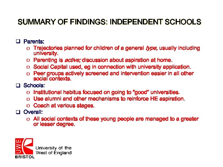 SUMMARY OF FINDINGS: INDEPENDENT SCHOOLS q Parents: o Trajectories planned for children of a