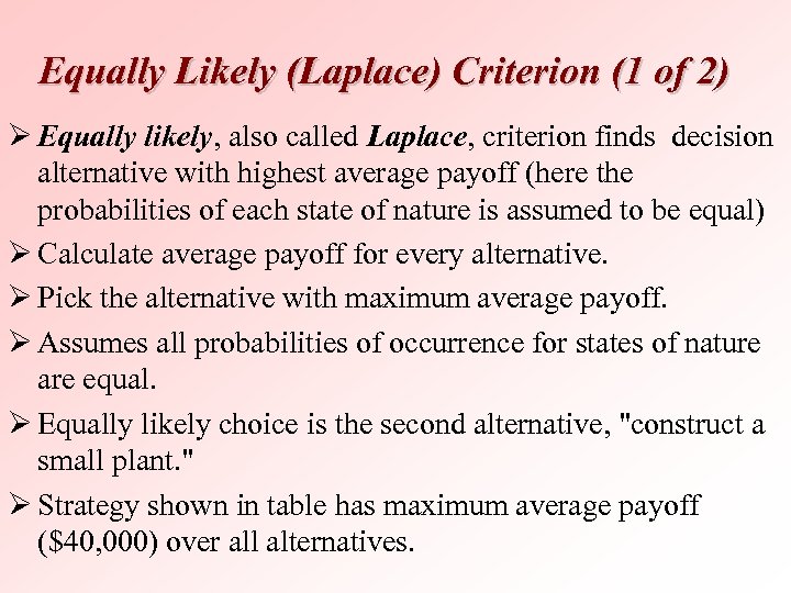 Equally Likely (Laplace) Criterion (1 of 2) Ø Equally likely, also called Laplace, criterion