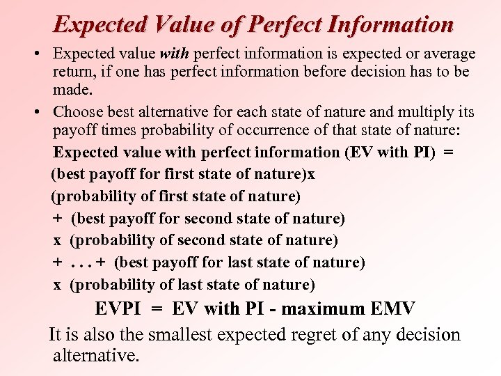 Expected Value of Perfect Information • Expected value with perfect information is expected or