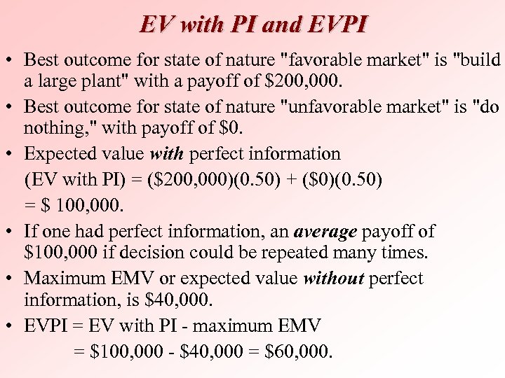 EV with PI and EVPI • Best outcome for state of nature 
